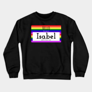 Hello My Name is Isabel Crewneck Sweatshirt